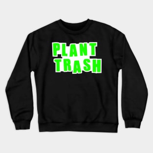 Plant Trash Hard Hat Sticker Crewneck Sweatshirt